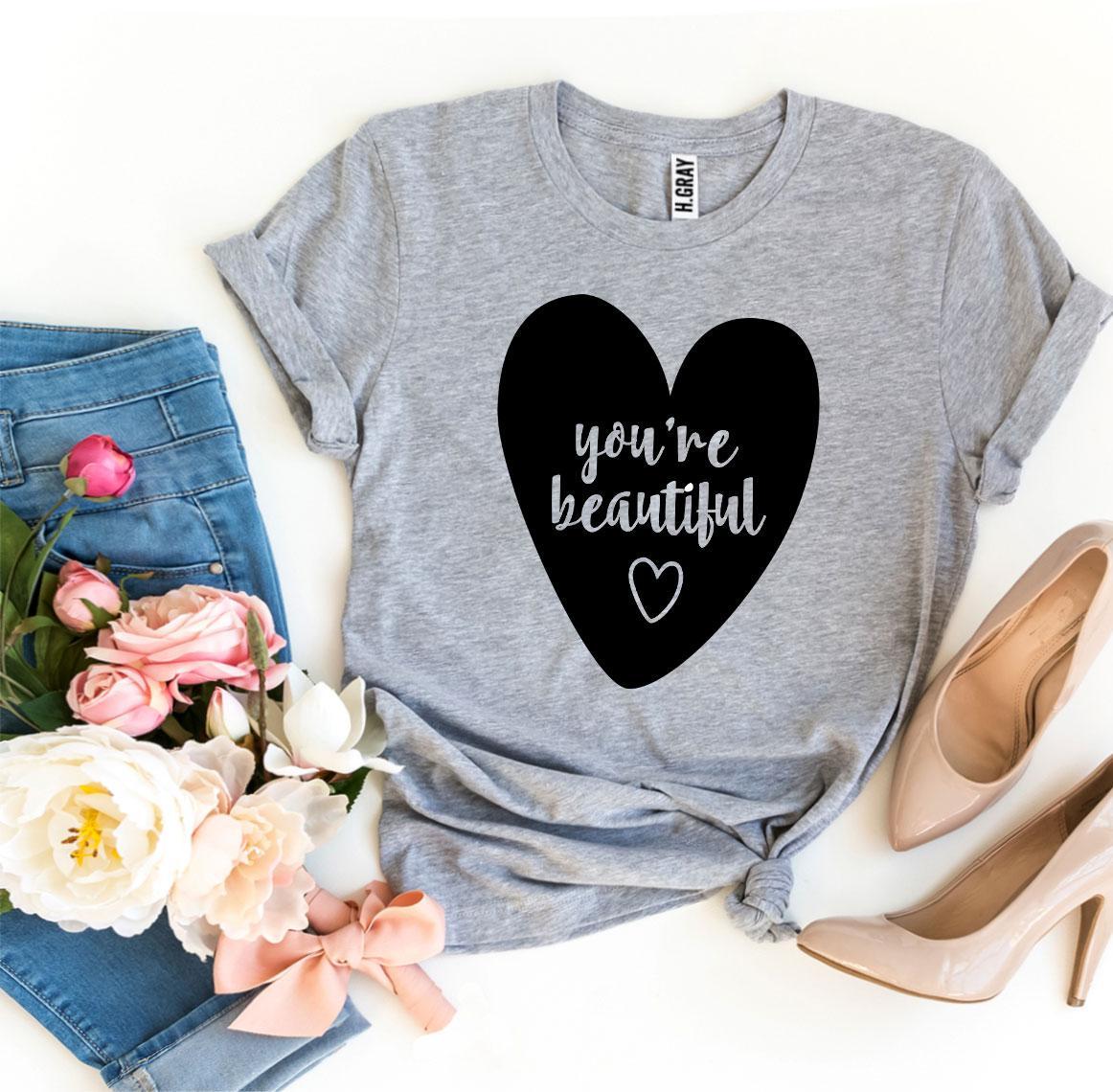 You’re Beautiful T-shirt